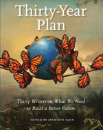 What We Need to Build a Better Future, Orion Magazine and Thirty Writers Image - What We Need to Build a Better Future, Orion Magazine and Thirty Writers