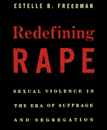 Redefining Rape: Sexual Violence in the Era of Suffrage & Segregation Image -ape: Sexual Violence in the Era of Suffrage & Segregation