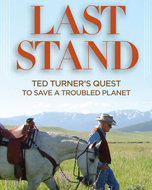 Last Stand: Ted Turner's Quest to Save a Troubled Planet Image - Last Stand: Ted Turner's Quest to Save a Troubled Planet